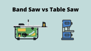 Band Saw vs Table Saw | What Woodworkers Need To Know