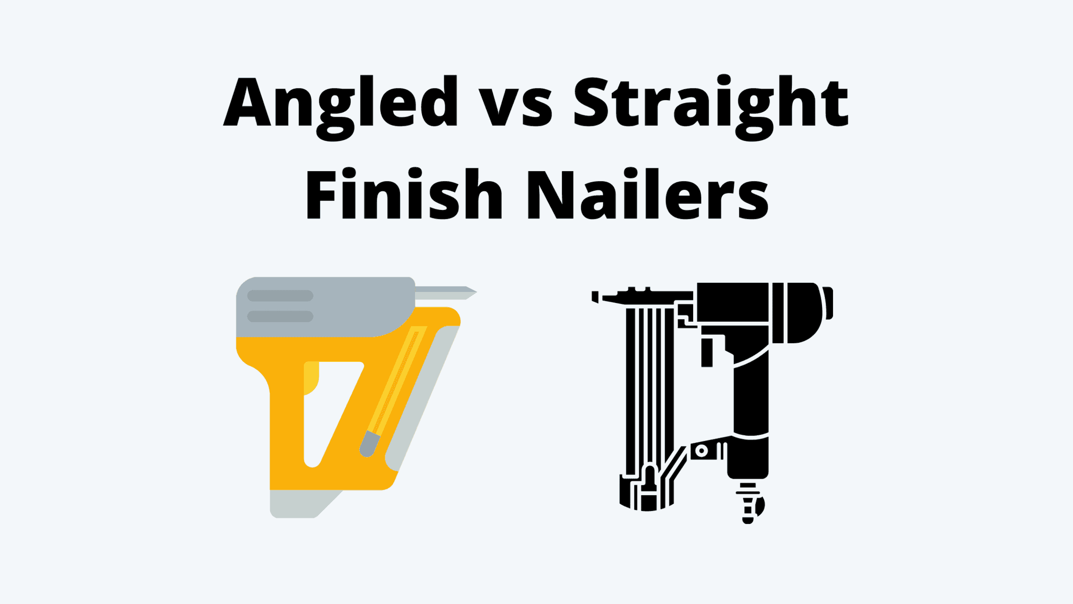 Finish Nailer Angled Vs Straight: Which One Should You Choose?
